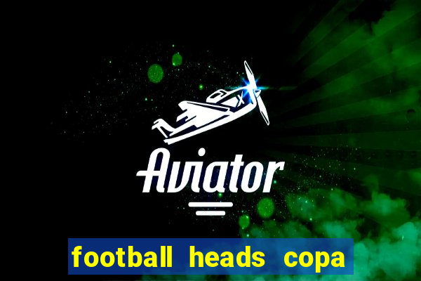 football heads copa libertadores 2015 dvadi